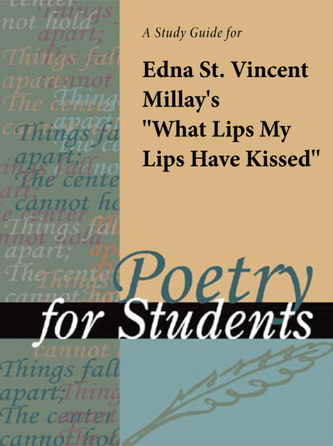 Cover image for book A Study Guide for Edna St. Vincent Millay's "What lips my lips have kissed, and where, and why"