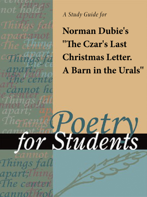 Cover image for book A Study Guide for Norman Dubie's "Czar's Last Christmas Letter: A Barn in the Urals"