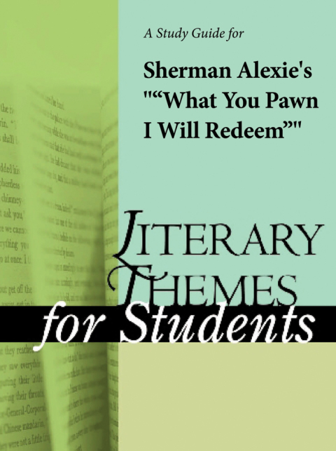 Cover image for book A Study Guide for Sherman Alexie's "What You Pawn I Will Redeem"