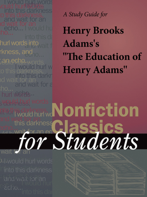 Cover image for book A Study Guide for Henry Brooks Adams's "The Education of Henry Adams"