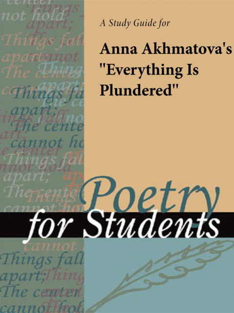 Cover image for book A Study Guide for Anna Akhmatova's "Everything Is Plundered"