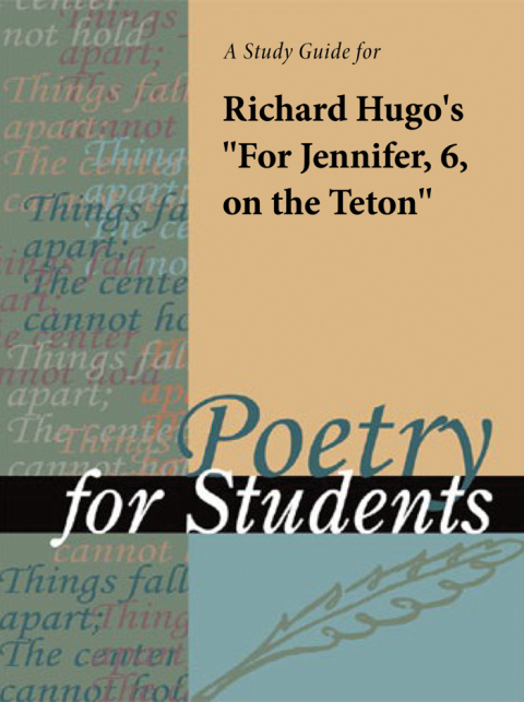 Cover image for book A Study Guide for Richard F. Hugo's "For Jennifer,6, On The Teton"
