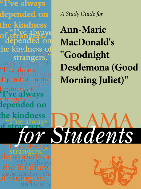Cover image for book A Study Guide for Ann-Marie MacDonald's "Goodnight Desdemona (Good Morning Juliet)"