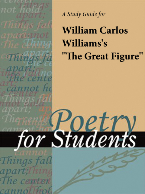 Cover image for book A Study Guide for William Carlos Williams's "The Great Figure"