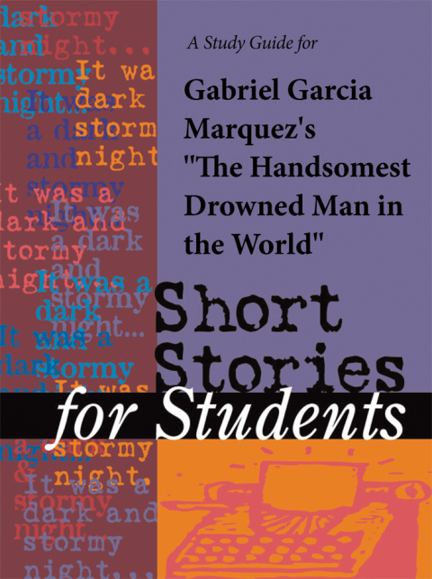 Cover image for book A Study Guide for Gabriel Garcia Marquez's "Handsomest Drowned Man in the World"