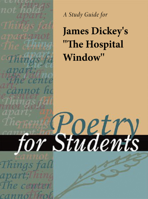 Cover image for book A Study Guide for James Dickey's "The Hospital Window"
