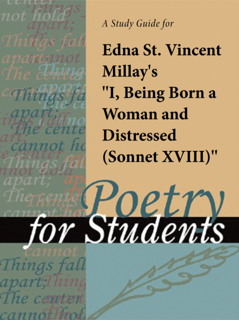 Cover image for book A Study Guide for Edna St. Vincent Millay's "I, Being Born a Woman and Distressed (Sonnet 18)"