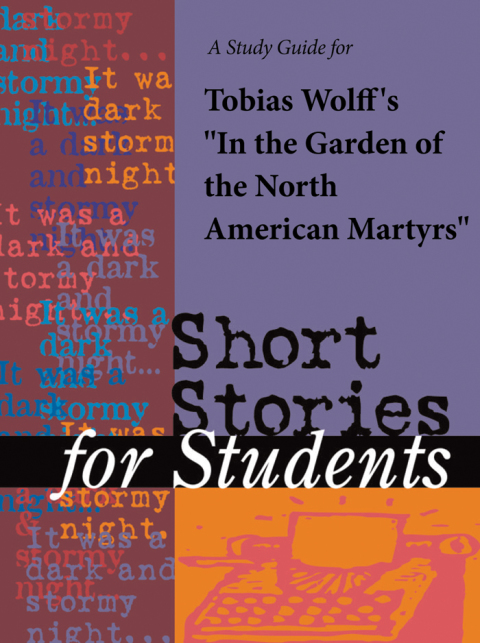 Cover image for book A Study Guide for Tobias Wolff's "In the Garden of the North American Martyrs"
