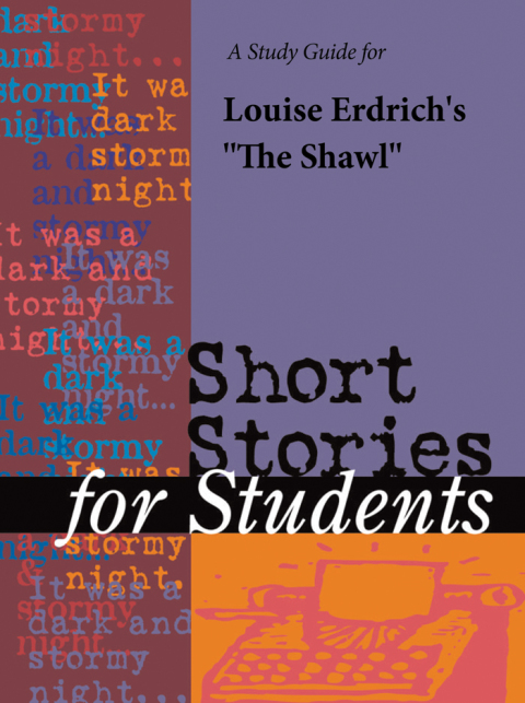 Cover image for book A Study Guide for Louise Erdrich's "The Louise Erdrich's Shawl"