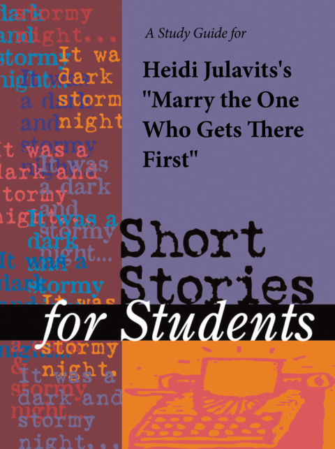 Cover image for book A Study Guide for Heidi Julavits's "Marry the One Who Gets There First"