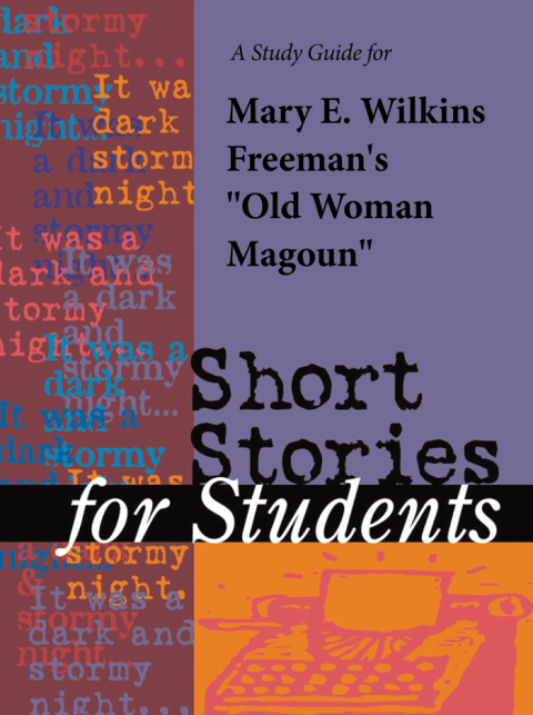 Cover image for book A Study Guide for Mary E. Wilkins Freeman's "Old Woman Magoun"