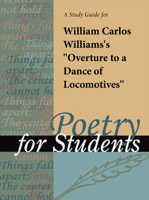 Cover image for book A Study Guide for William Carlos Williams's "Overture to a Dance of Locomotives"