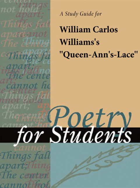 Cover image for book A Study Guide for William Carlos Williams's "Queen-Ann's-Lace"
