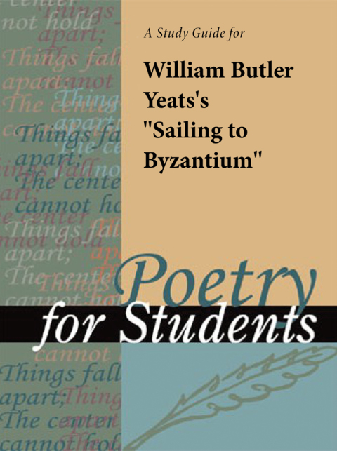 Cover image for book A Study Guide for William Butler Yeats's "Sailing to Byzantium"