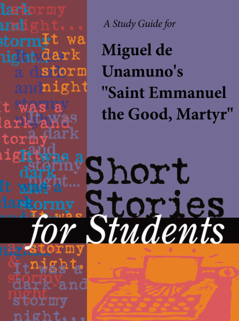 Cover image for book A Study Guide for Miguel de Unamuno's "Saint Emmanuel the Good, Martyr"