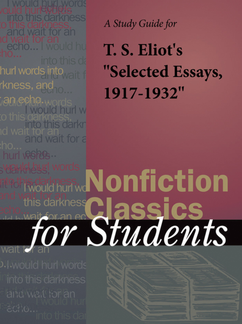 Cover image for book A Study Guide for T. S. Eliot's "Selected Essays, 1917-1932"