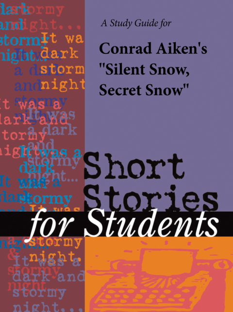 Cover image for book A Study Guide for Conrad Aiken's "Silent Snow, Secret Snow"