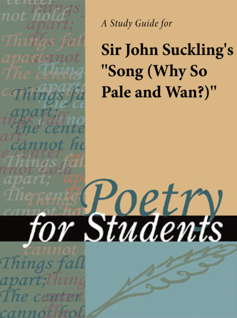 Cover image for book A Study Guide for Sir John Suckling's "Song (Why So Pale and Wan?)"