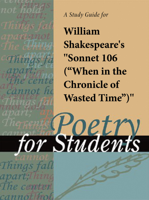 Cover image for book A Study Guide for William Shakespeare's "Sonnet 106 (When in the Chronicle of Wasted Time)"