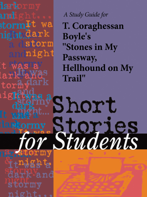 Cover image for book A Study Guide for T. C. Boyle's "Stones in My Passway, Hellhound on My Trail"