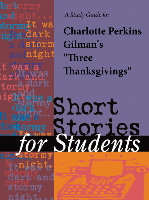 Cover image for book A Study Guide for Charlotte Perkins Gilman's "Three Thanksgivings"