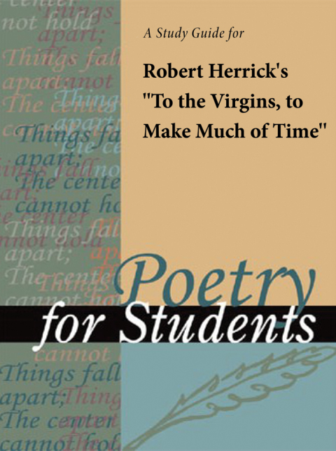 Cover image for book A Study Guide for Robert Herrick's "To the Virgins, to Make Much of Time"