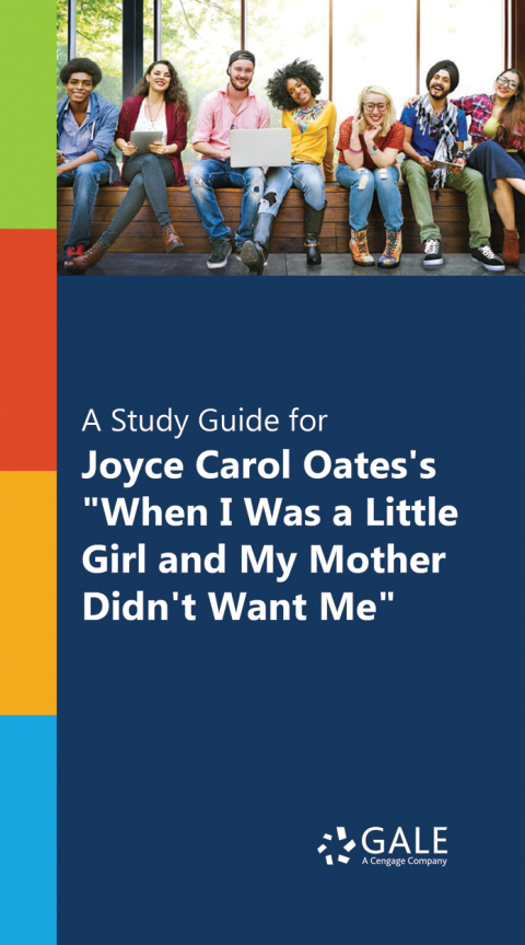 Cover image for book A Study Guide for Joyce Carol Oates's "When I Was a Little Girl and My Mother Didn’t Want Me "
