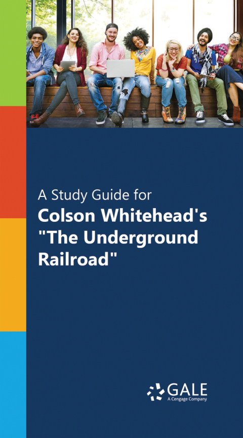 Cover image for book A Study Guide for Colson Whitehead's "The Underground Railroad"