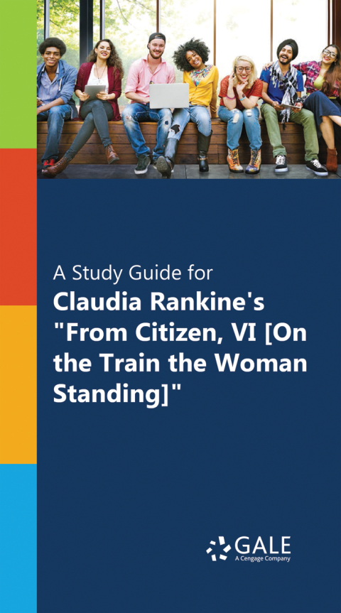 Cover image for book A Study Guide for Claudia Rankine's "From Citizen, VI [On the Train the Woman Standing]"