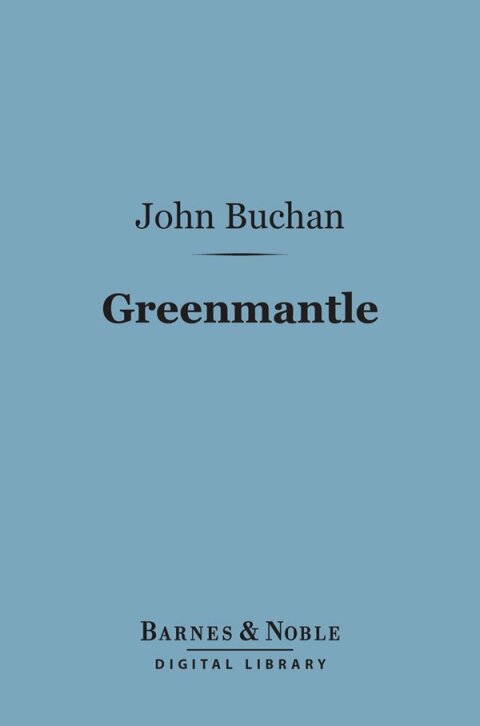 Greenmantle (Barnes \u0026 Noble Digital Library) 