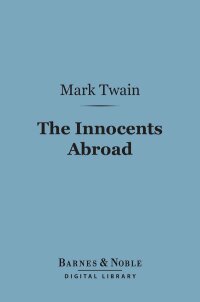 صورة الغلاف: The Innocents Abroad (Barnes & Noble Digital Library) 9781411436541