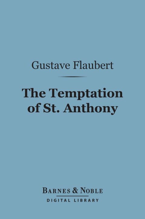 The Temptation of St. Anthony (Barnes \u0026 Noble Digital Library) 