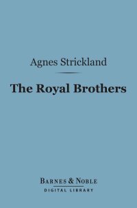 Cover image: The Royal Brothers (Barnes & Noble Digital Library) 9781411447011