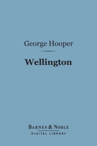 Imagen de portada: Wellington (Barnes & Noble Digital Library) 9781411447318
