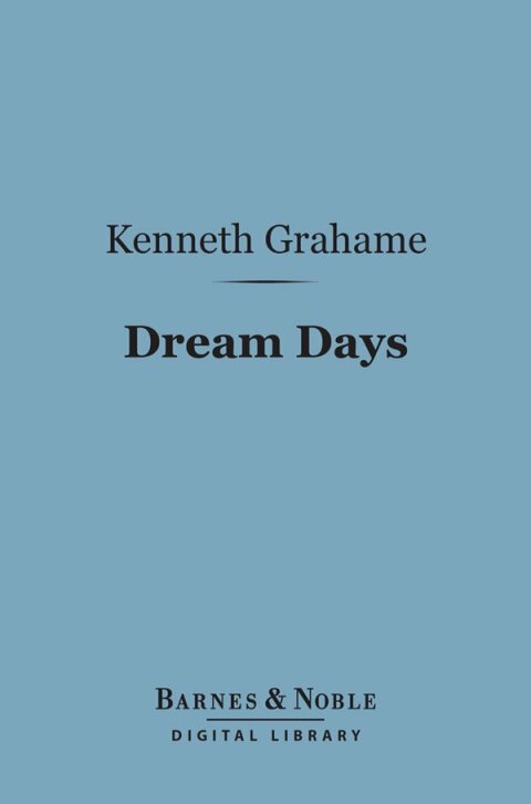 Dream Days (Barnes \u0026 Noble Digital Library) 