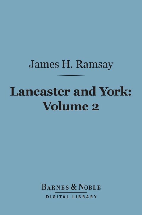 Lancaster and York, Volume 2 (Barnes \u0026 Noble Digital Library) 