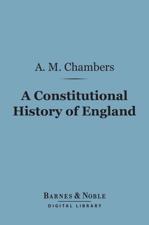 A Constitutional History of England (Barnes \u0026 Noble Digital Library) 
