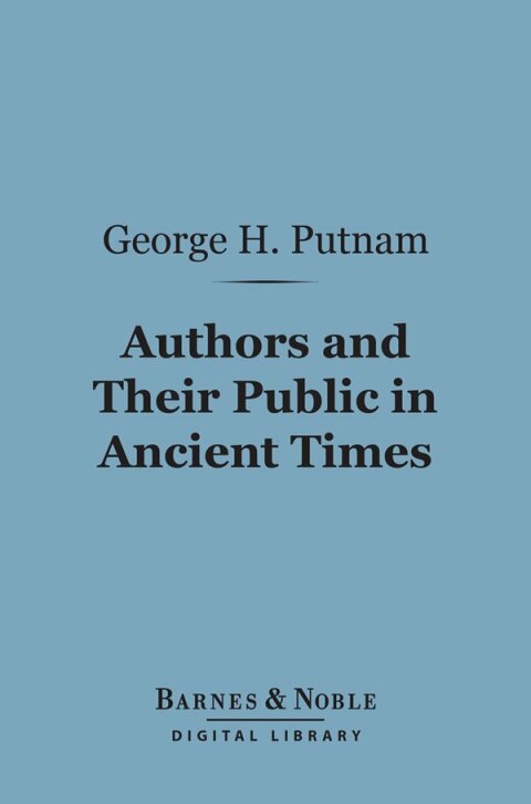 Authors and Their Public in Ancient Times (Barnes \u0026 Noble Digital Library) 