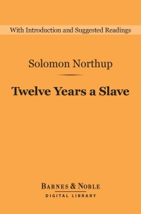 Cover image: Twelve Years a Slave (Barnes & Noble Digital Library) 9781411467347