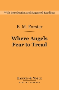 Cover image: Where Angels Fear to Tread (Barnes & Noble Digital Library) 9781411467521