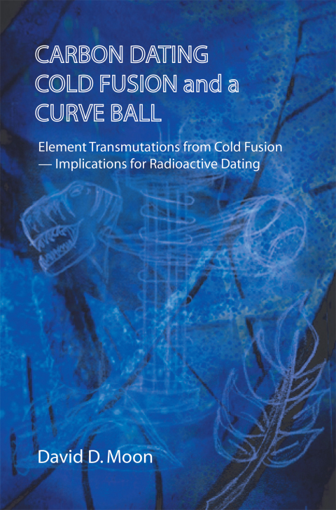 Cover image for book Carbon Dating, Cold Fusion, and a Curve Ball