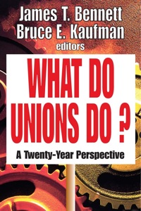 Imagen de portada: What Do Unions Do? 1st edition 9781412805940