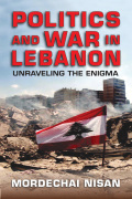 Politics and War in Lebanon - Mordechai Nisan