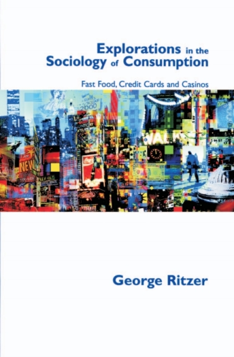 Explorations in the Sociology of Consumption 