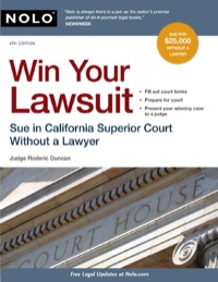 Win Your Lawsuit: Sue in California Superior Court Without a Lawyer 4th
