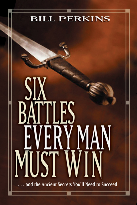 Six Battles Every Man Must Win 