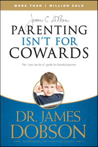 صورة الغلاف: Parenting Isn't for Cowards 9781414317465