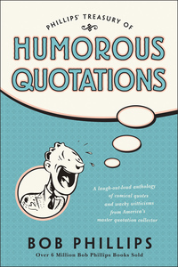 Cover image: Phillips' Treasury of Humorous Quotations 9781414300542