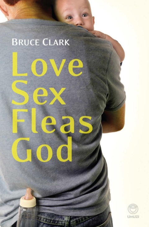 Cover image for book Love, Sex, Fleas, God