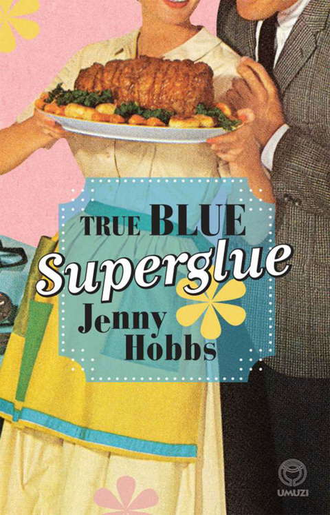 Cover image for book True Blue Superglue